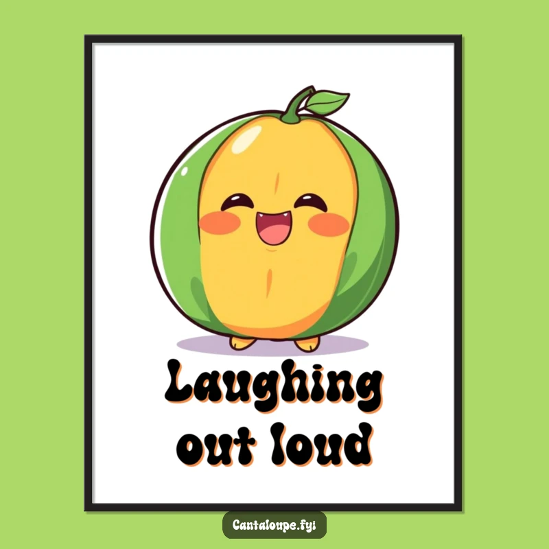 Funny Cantaloupe Laugh Poster - Giggling Fruit Wall Art, Hilarious Home Decor