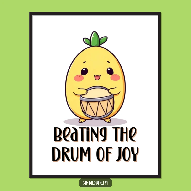 Free Printable Wall Art: Drumming Cantaloupe Enthusiasm Funny Decor Downloadable