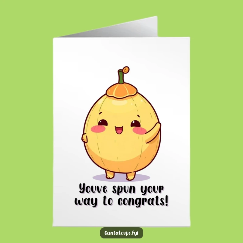 Free Printable Congrats Card: Cantaloupe Spinner Funny Downloadable Gift