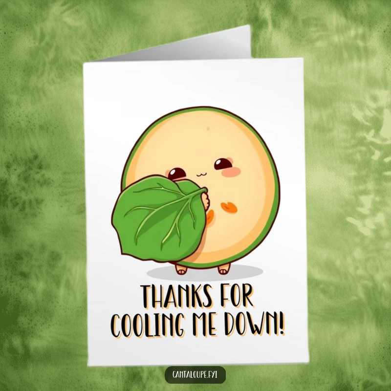 Funny Free Printable Thank You Card: A cantaloupe slice is fanning itself languidly with a large leaf, expressing thanks with style.